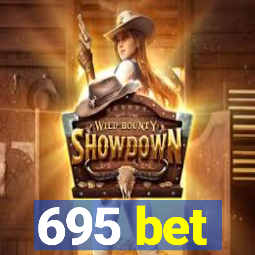 695 bet